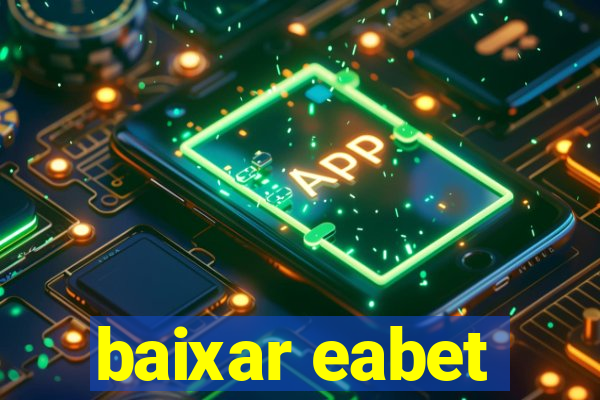 baixar eabet